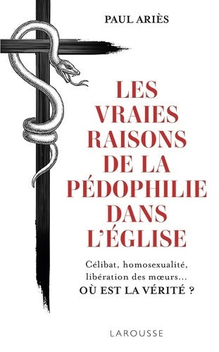 Livrenpoche : Les vraies raisons de la pédophilie dans l'Église - Paul Ariès - Livre