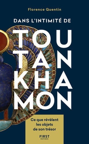 Livrenpoche : Dans l'intimité de Toutankhamon - Ce que révèlent les objets de son trésor - Florence Quentin - Livre