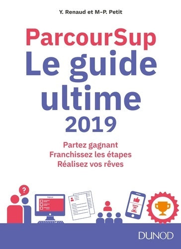 Livrenpoche : Parcoursup Le Guide ultime 2019 : Partez gagnant - Franchissez les étapes - Réalisez vos rêves - Marie-Pierre Petit - Livre