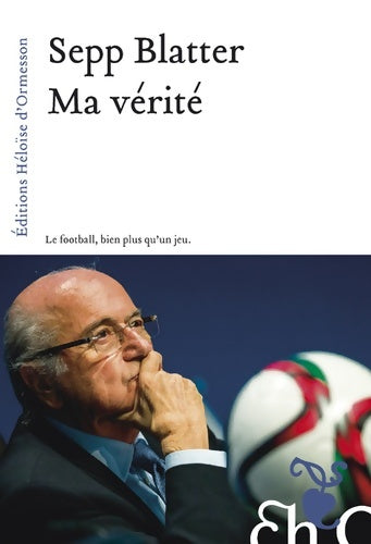 Livrenpoche : Ma vérité - Sepp Blatter - Livre