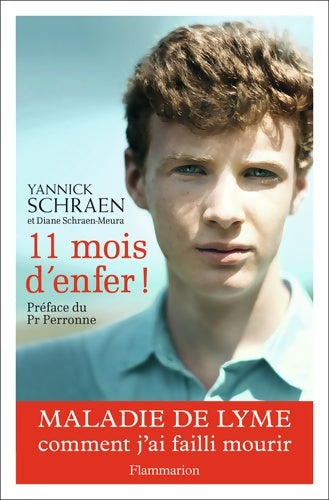 Livrenpoche : 11 mois d'enfer ! : Maladie de Lyme : comment j'ai failli mourir - Yannick Schraen - Livre