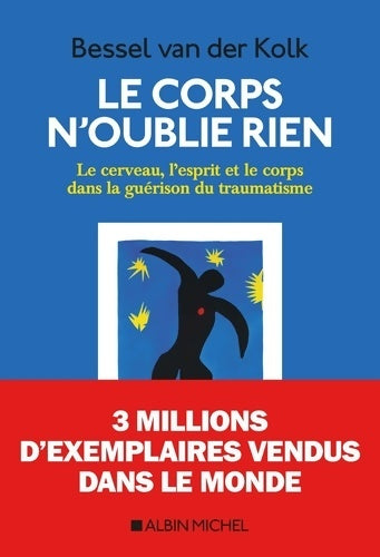 Livrenpoche : Le Corps n'oublie rien : Le cerveau l'esprit et le corps dans la guérison du traumatisme - Bessel Van Der Kolk - Livre