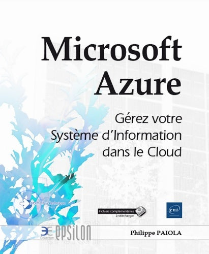 Livrenpoche : Microsoft Azure - Gérez votre Système d'Information dans le Cloud - Philippe PaÏola - Livre
