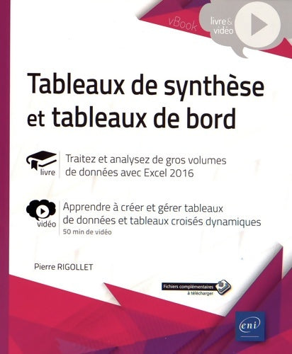 Livrenpoche : Tableaux de synthèse et tableaux de bord - Complément vidéo : Apprendre à créer et gérer tableaux de données et tableaux croisés dynamiques - Pierre Rigollet - Livre