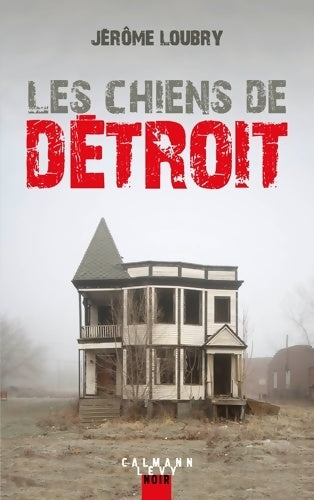 Livrenpoche : Les chiens de Détroit - Jérôme Loubry - Livre