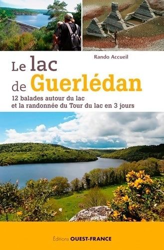 Livrenpoche : Le lac de Guerlédan : 12 balades autour du lac et la randonnée.... - Alain Le Borgne - Livre