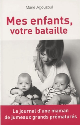 Livrenpoche : MES ENFANTS VOTRE BATAILLE - Marie Agouzoul - Livre