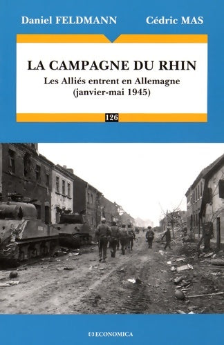 Livrenpoche : La campagne du Rhin 1945 : Les Alliés entrent en Allemagne - Daniel Feldmann - Livre