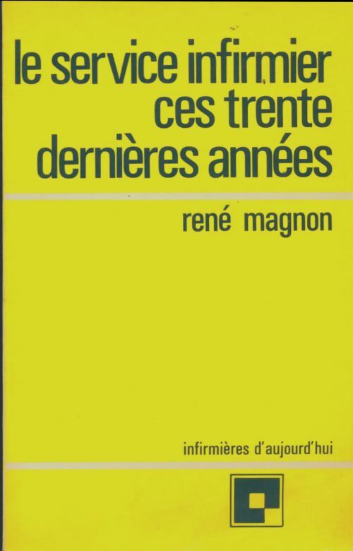 Livrenpoche : Le service infirmier ces trente dernières années - René Magnon - Livre
