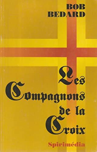 Livrenpoche : Les compagnons de la croix - Bob Bédard - Livre