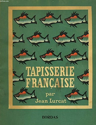 Livrenpoche : Tapisserie française - Jean Lurcat - Livre