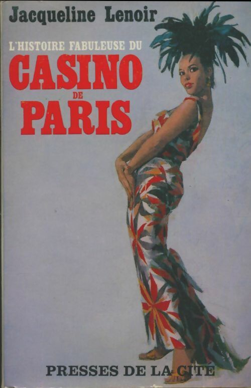 Livrenpoche : L'histoire fabuleuse du casino de Paris - Jacqueline Lenoir - Livre