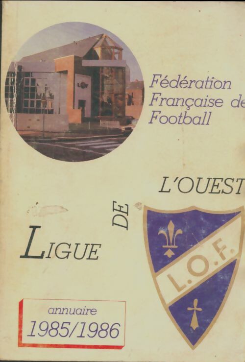 Livrenpoche : Ligue de l'ouest de football annuaire 1985/1986 - Collectif - Livre