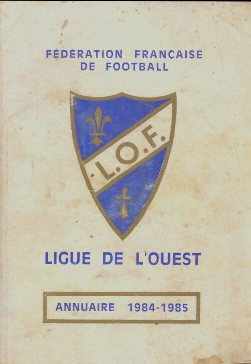 Livrenpoche : Ligue de l'ouest de football annuaire 1984/1985 - Collectif - Livre