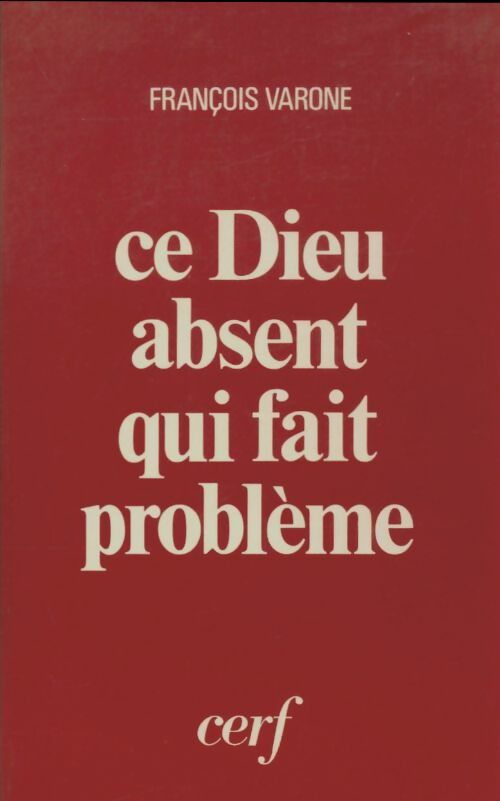 Ce dieu absent qui fait problème  - François Varone -  Cerf GF - Livre