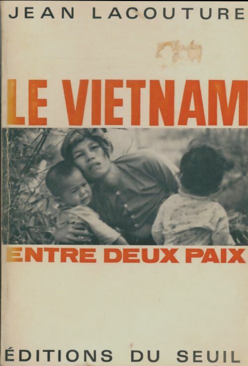 Livrenpoche : Le Vietnam entre deux paix - Jean Lacouture - Livre