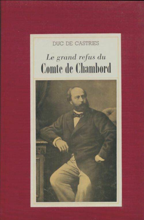 Livrenpoche : Le grand refus du comte de Chambord - Duc De La Force - Livre