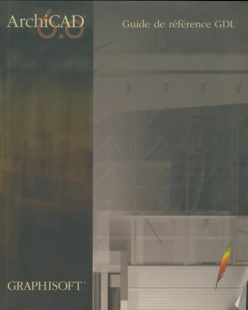 Livrenpoche : Archicad 6. 0 guide de référence - Collectif - Livre