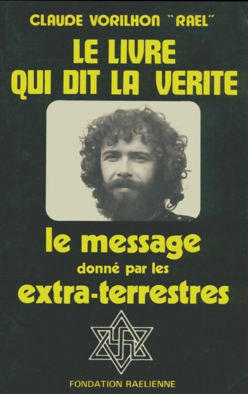 Livrenpoche : Le livre qui dit la vérité : Le message donné par les extra-terrestres - Claude Vorilhon - Livre
