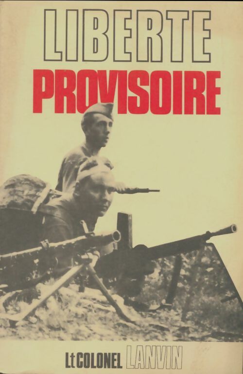 Liberté provisoire - Lieutenant-Colonel Lanvin -  Compte d'auteur GF - Livre