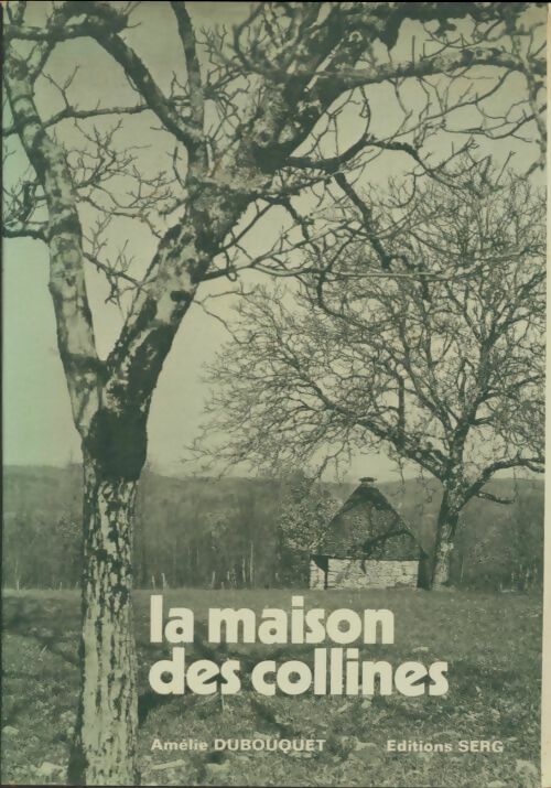 Livrenpoche : La maison des collines - Amélie Dubouquet - Livre