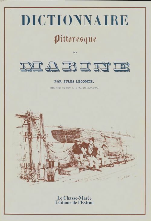 Dictionnaire pittoresque de marine - Jules Lecomte -  Estran GF - Livre