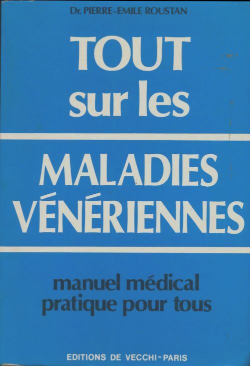 Livrenpoche : Tout sur les maladies vénériennes - Pierre-Émile Roustan - Livre