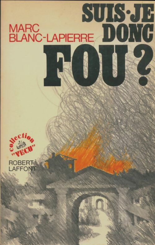 Livrenpoche : Suis-je donc fou ? - Marc Blanc-Lapierre - Livre