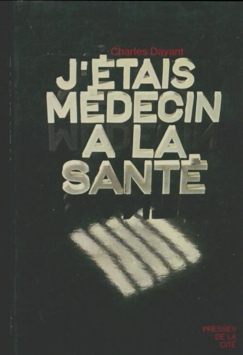Livrenpoche : J'étais médecin à la santé - Charles Dayant - Livre