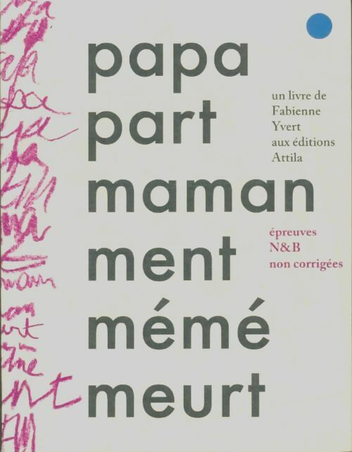 Livrenpoche : Papa part maman ment mémé meurt - Fabienne Yvert - Livre