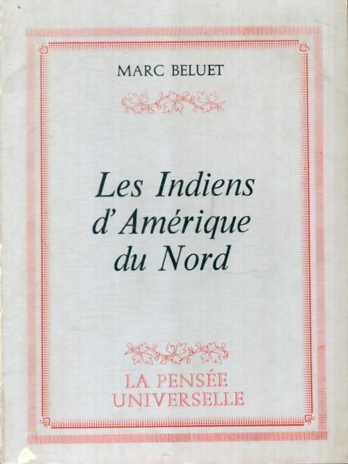 Livrenpoche : Les indiens d'Amérique du Nord - Marc Beluet - Livre