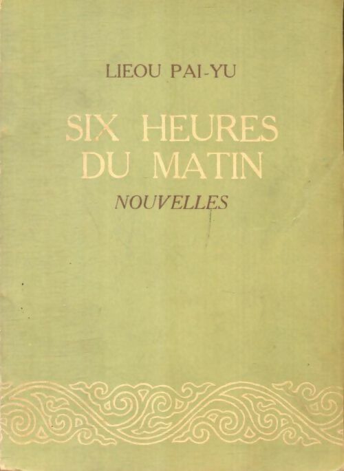 Livrenpoche : Six heures du matin - Lieou Pai-Yu - Livre