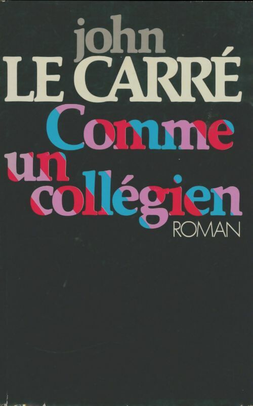 Livrenpoche : Comme un collégien - John Le Carré - Livre
