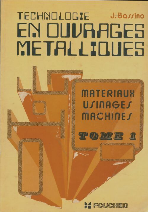 Livrenpoche : Technologie en ouvrages métalliques Tome I - J Bassino - Livre
