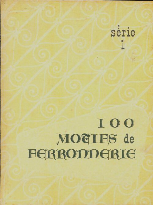 Livrenpoche : 100 motifs de ferronnerie - Georges Potier - Livre
