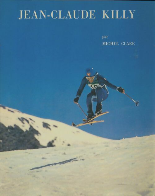Livrenpoche : Jean-Claude Killy - Michel Clare - Livre