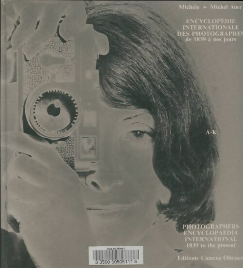 Livrenpoche : Encyclopédie internationale des photographes Tome I - Michèle Auer - Livre