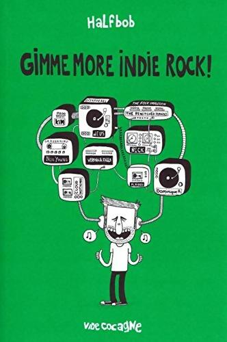 Livrenpoche : Gimme more indie rock ! - Bob Half - Livre