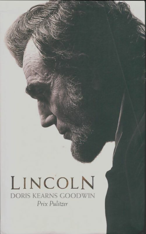 Livrenpoche : Abraham Lincoln. L'homme qui rêva l'Amérique. - Goodwin Kearns - Livre