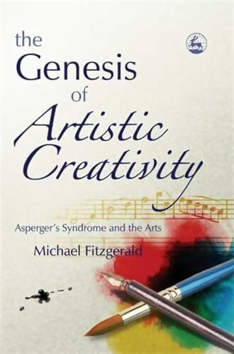 Livrenpoche : The genesis of artistic creativity : Asperger's syndrome and the arts - Michael Fitzgerald - Livre