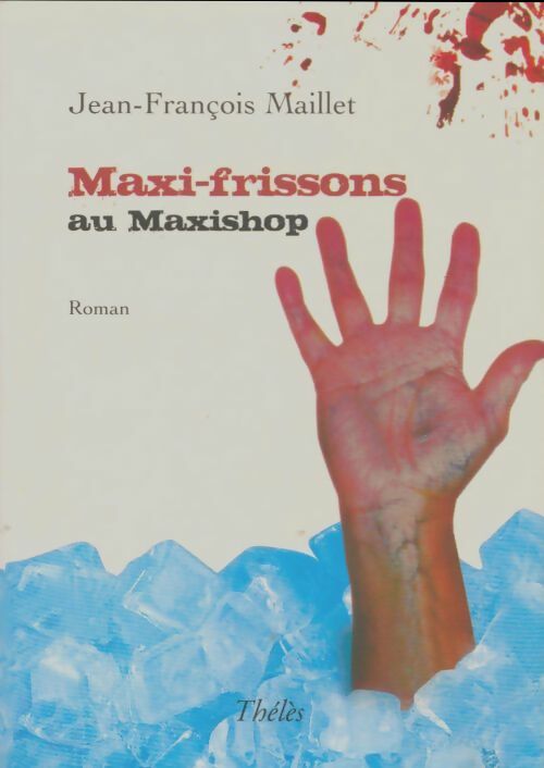 Livrenpoche : Maxi-frissons au maxishop - Jean-François Maillet - Livre