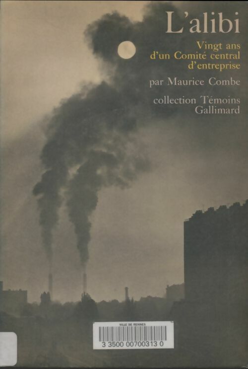 Livrenpoche : L'alibi : Vingt ans d'un comité central d'entreprise - Maurice Combe - Livre
