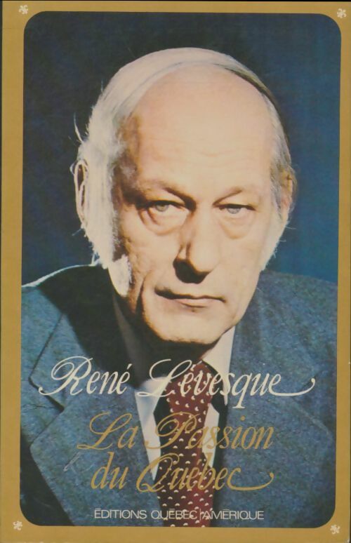Livrenpoche : La passion du Québec - René Levesque - Livre