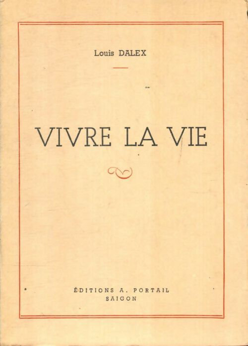 Livrenpoche : Vivre la vie - Louis Dalex - Livre