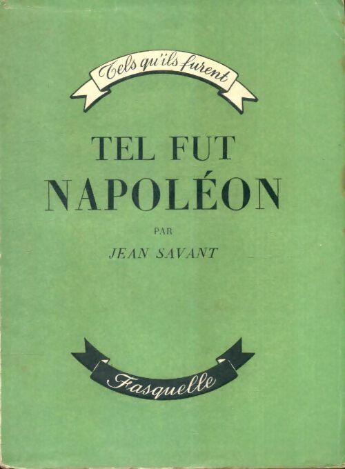 Livrenpoche : Tel fut Napoléon - Jean Savant - Livre