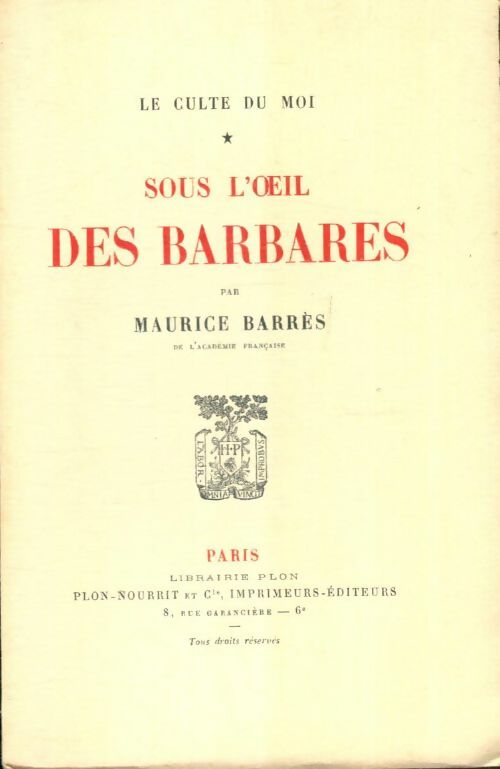 Livrenpoche : Le culte du moi Tome I : Sous l'oeil des barbares - Maurice Barrès - Livre