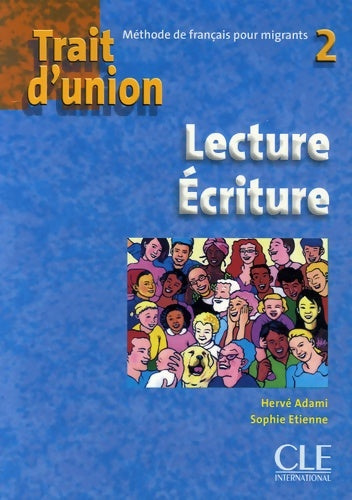 Livrenpoche : Trait d'union 2 - Niveau A2 - Cahier de lecture/écriture - Hervé Adami - Livre