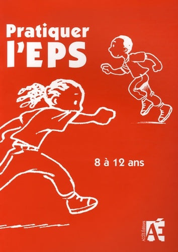 Livrenpoche : Pratiquer l'EPS 8 à 12 ans - Anne Schaettel - Livre