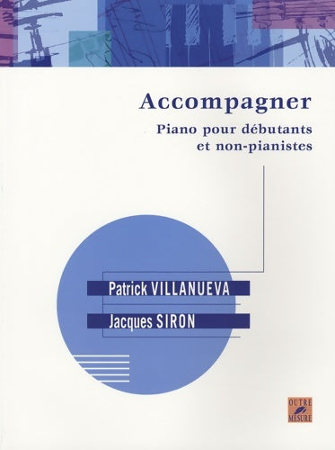 Livrenpoche : Accompagner piano pour débutants et non-pianistes - Patrick Villanueva - Livre
