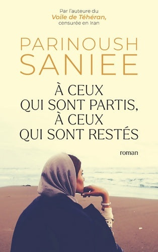 Livrenpoche : À ceux qui sont partis à ceux qui sont restés - Parinoush Saniee - Livre